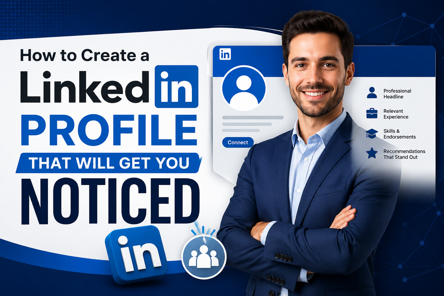 How to Create a LinkedIn Profile That Will Get You Noticed Copy